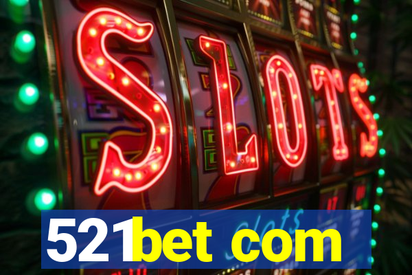 521bet com